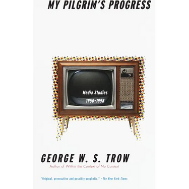 My Pilgrim's Progress: Media Studies, 1950-1998