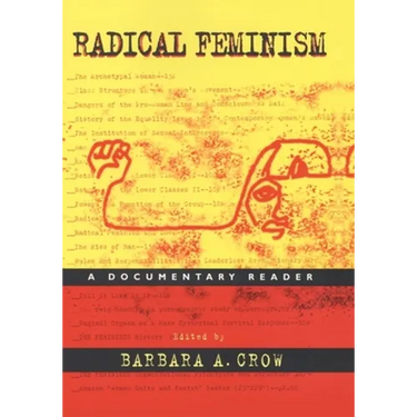 Radical Feminism: A Documentary Reader