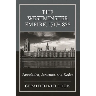 The Westminster Empire, 1717-1858: Foundation, Structure, and Design