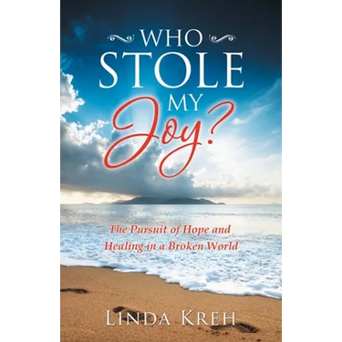 Who Stole My Joy?: The Pursuit of Hope and Healing in a Broken World