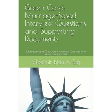 Green Card: Marriage-Based Interview Questions and Supporting Documents: Marriage-Based Green Card: Interview Questions and Supporting Documents