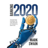 Banking 2020: Transform yourself in the new era of financial services