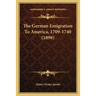 The German Emigration To America, 1709-1740 (1898)