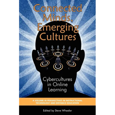Connected Minds, Emerging Cultures: Cybercultures in Online Learning
