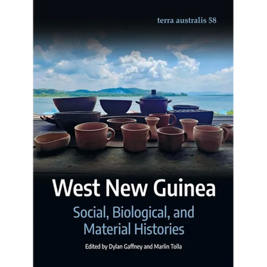 West New Guinea: Social, Biological, and Material Histories