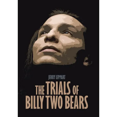 The Trials of Billy Two Bears