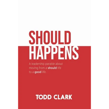 Should Happens: A leadership parable about moving from a should life to a good life.