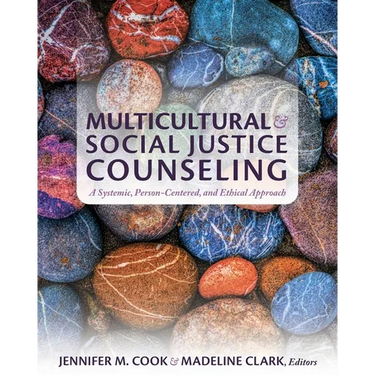 Multicultural and Social Justice Counseling: A Systemic, Person-Centered, and Ethical Approach