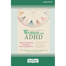 A Radical Guide for Women with ADHD: A Four-Week Guided Program to Relax Your Body, Calm Your Mind, and Get the Sleep You Need [Standard Large Print 1