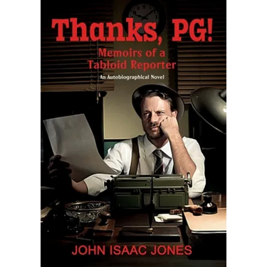 Thanks, PG!: Memoirs of a Tabloid Reporter