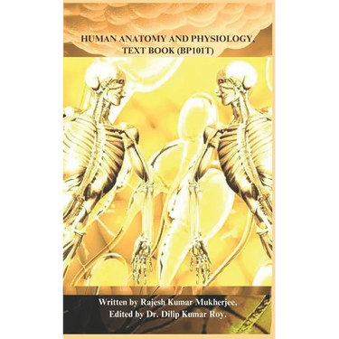 Human Anatomy and Physiology, Text Book (Bp101t)