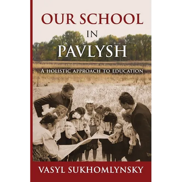Our School in Pavlysh: A Holistic Approach to Education