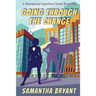 Going Through the Change: Menopausal Superheroes, Book One