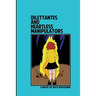 Dilettantes and Heartless Manipulators