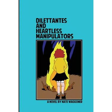 Dilettantes and Heartless Manipulators