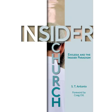 Insider Church: Ekklesia and the Insider Paradigm
