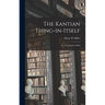 The Kantian Thing-in-itself: or, The Creative Mind