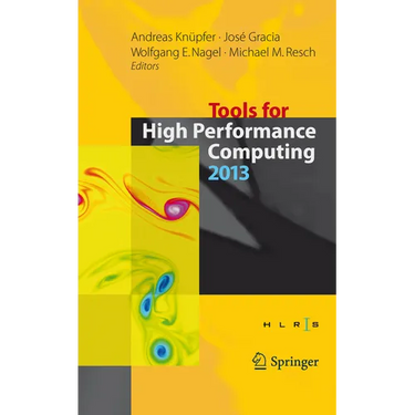 Tools for High Performance Computing 2013: Proceedings of the 7th International Workshop on Parallel Tools for High Performance Computing, September 2