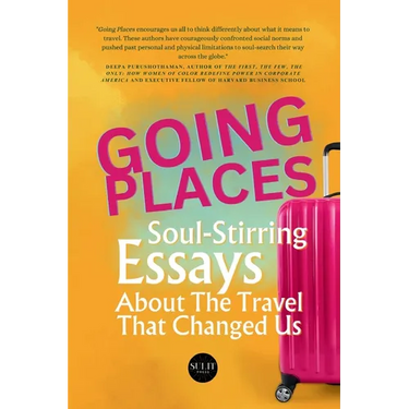 Going Places: Soul-Stirring Essays About the Travel That Changed Us