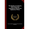 The Wisdom of Confucius, With Critical and Biographical Sketches by Epiphanius Wilson