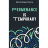 Permanence is Temporary