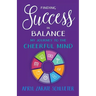 Finding Success in Balance: My Journey to The Cheerful Mind