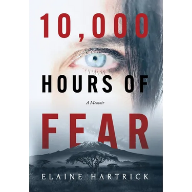 10,000 Hours of Fear: A Memoir