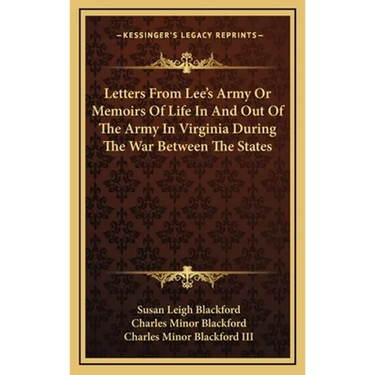 Letters From Lee's Army Or Memoirs Of Life In And Out Of The Army In Virginia During The War Between The States