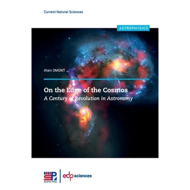 On the Edge of the Cosmos: A Century of Revolution in Astronomy