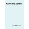 Flying for France: With the American Escadrille at Verdun