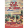 Four Trails to Valor: From Ancient Footprints to Modern Battlefields, A Journey of Four Peoples