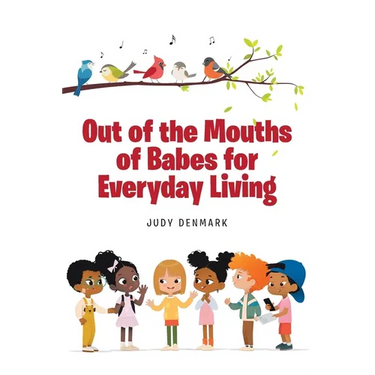 Out of the Mouths of Babes for Everyday Living