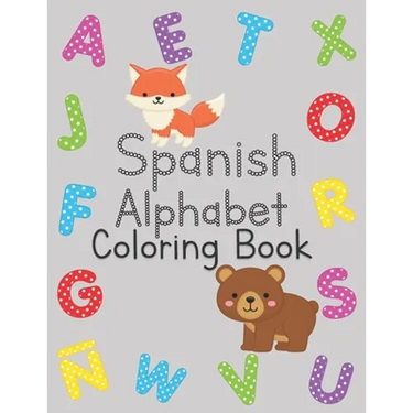 Spanish Alphabet Coloring Book: ABC Practice for Toddlers and Kids Ages 2-5