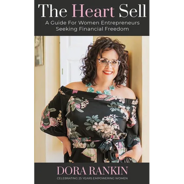 The Heart Sell, A Guide for Women Entrepreneurs Seeking Financial Freedom