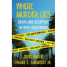 Where Murder Lies: Death And Deception In West Hollywood