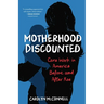 Motherhood Discounted: Care Work in America Before and After Roe