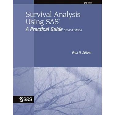 Survival Analysis Using SAS: A Practical Guide