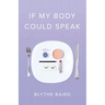 If My Body Could Speak