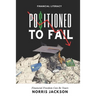 Positioned To Fail: Financial Freedom Can Be Yours