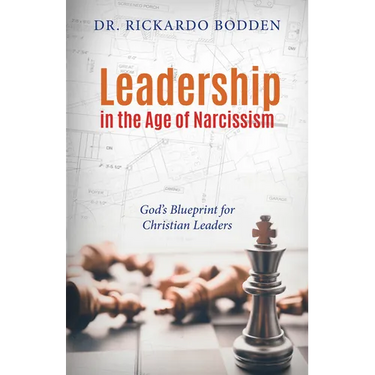 Leadership in the Age of Narcissism: God's Blueprint for Christian Leaders