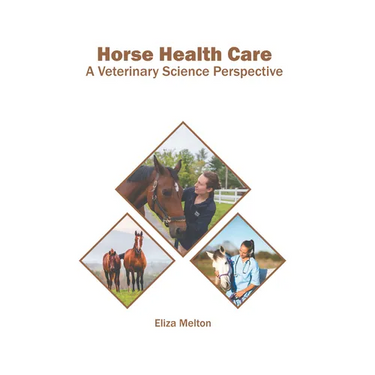 Horse Health Care: A Veterinary Science Perspective