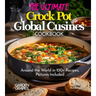 The Ultimate Crock Pot Global Cusines Cookbook: Around the World in 100+ Recipes, Featuring Dishes From New Orleans Gumbo to Mongolian Lamb Stew, Pict