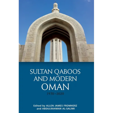 Sultan Qaboos and Modern Oman, 1970-2020