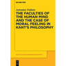 The Faculties of the Human Mind and the Case of Moral Feeling in Kant's Philosophy