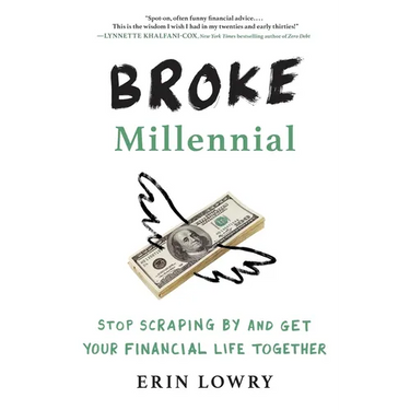 Broke Millennial: Stop Scraping by and Get Your Financial Life Together
