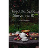 Feed the Spirit, Starve the ED