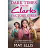 Dark Times for the Clarks Factory Girls