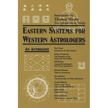 Eastern Systems for Western Astrologers: An Anthology