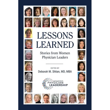Lessons Learned: Stories from Women Physician Leaders