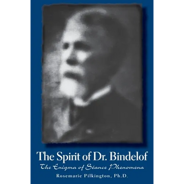 The Spirit of Dr. Bindelof: The Enigma of Seance Phenomena